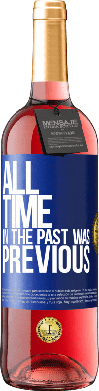 29,95 € | Rosé Wine ROSÉ Edition All time in the past, was previous Blue Label. Customizable label Young wine Harvest 2024 Tempranillo