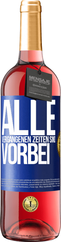 29,95 € | Roséwein ROSÉ Ausgabe Alle vergangenen Zeiten sind vorbei Blaue Markierung. Anpassbares Etikett Junger Wein Ernte 2023 Tempranillo