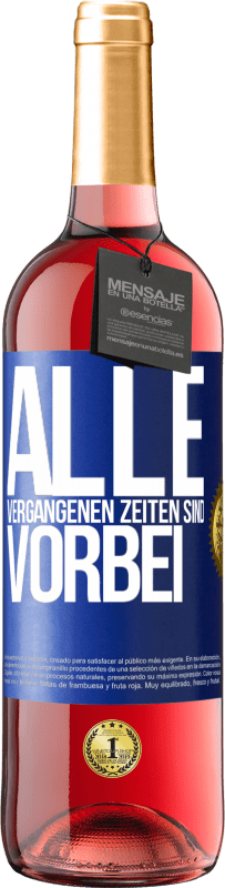 29,95 € Kostenloser Versand | Roséwein ROSÉ Ausgabe Alle vergangenen Zeiten sind vorbei Blaue Markierung. Anpassbares Etikett Junger Wein Ernte 2024 Tempranillo