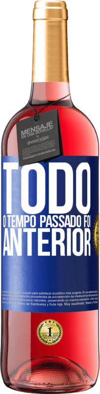 29,95 € | Vinho rosé Edição ROSÉ Todo o tempo passado foi anterior Etiqueta Azul. Etiqueta personalizável Vinho jovem Colheita 2023 Tempranillo