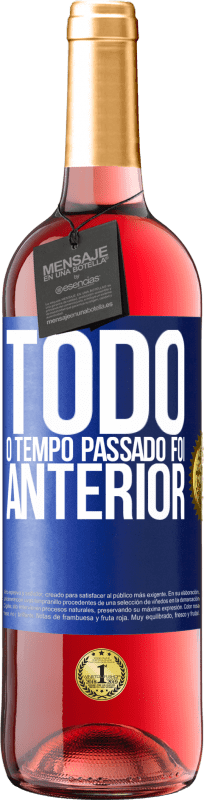 29,95 € | Vinho rosé Edição ROSÉ Todo o tempo passado foi anterior Etiqueta Azul. Etiqueta personalizável Vinho jovem Colheita 2025 Tempranillo