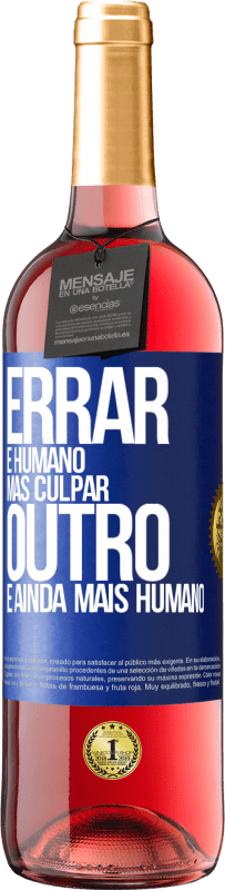 29,95 € | Vinho rosé Edição ROSÉ Errar é humano ... mas culpar outro, é ainda mais humano Etiqueta Azul. Etiqueta personalizável Vinho jovem Colheita 2023 Tempranillo