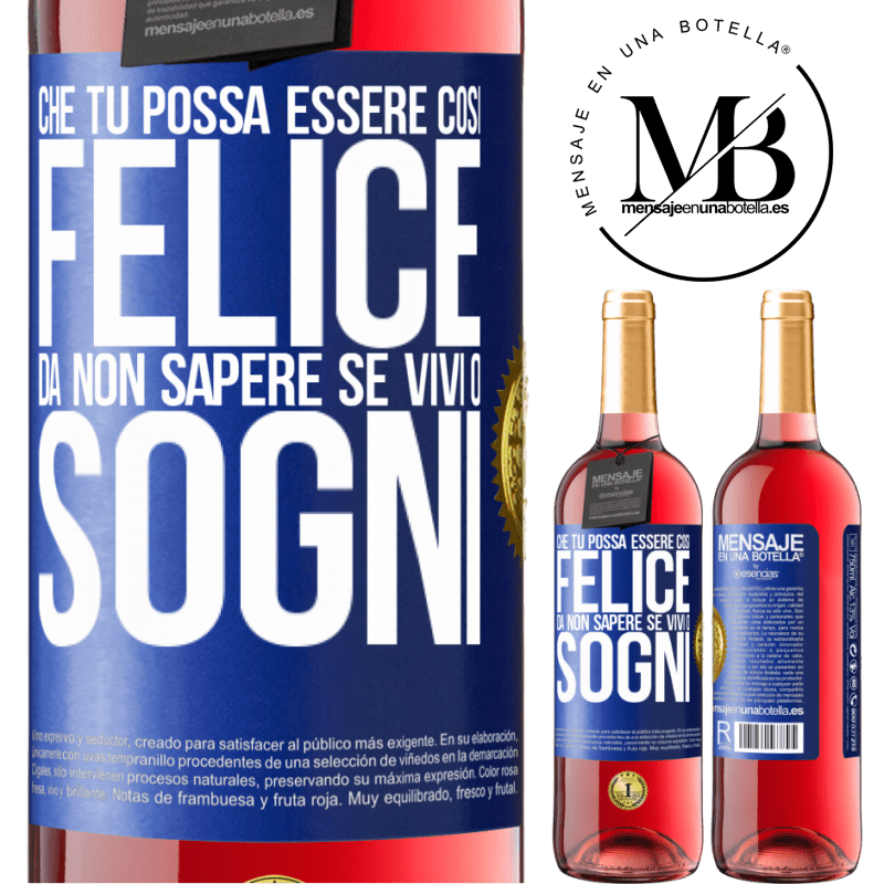 29,95 € Spedizione Gratuita | Vino rosato Edizione ROSÉ Che tu possa essere così felice da non sapere se vivi o sogni Etichetta Blu. Etichetta personalizzabile Vino giovane Raccogliere 2025 Tempranillo