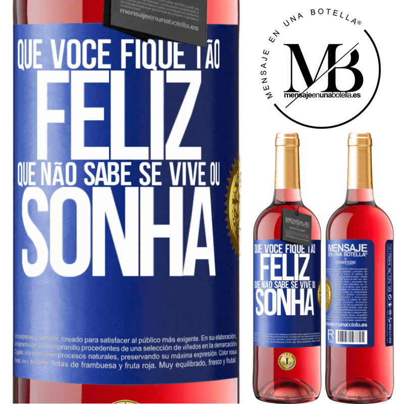 29,95 € Envio grátis | Vinho rosé Edição ROSÉ Que você fique tão feliz que não sabe se vive ou sonha Etiqueta Azul. Etiqueta personalizável Vinho jovem Colheita 2025 Tempranillo
