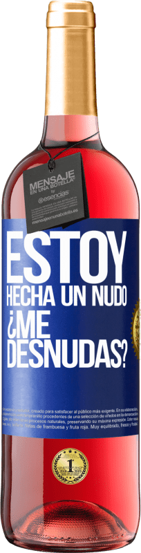 29,95 € | Rosé Wine ROSÉ Edition Estoy hecha un nudo. ¿Me desnudas? Blue Label. Customizable label Young wine Harvest 2023 Tempranillo