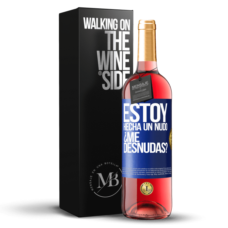 29,95 € Envío gratis | Vino Rosado Edición ROSÉ Estoy hecha un nudo. ¿Me desnudas? Etiqueta Azul. Etiqueta personalizable Vino joven Cosecha 2024 Tempranillo