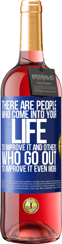 29,95 € | Rosé Wine ROSÉ Edition There are people who come into your life to improve it and others who go out to improve it even more Blue Label. Customizable label Young wine Harvest 2025 Tempranillo