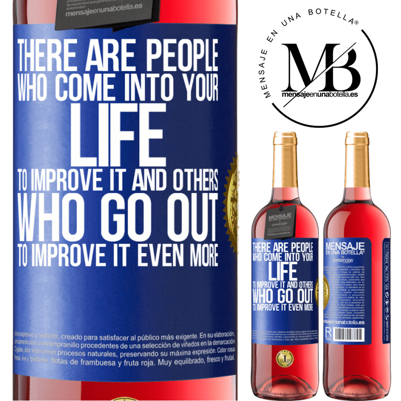 29,95 € Free Shipping | Rosé Wine ROSÉ Edition There are people who come into your life to improve it and others who go out to improve it even more Blue Label. Customizable label Young wine Harvest 2021 Tempranillo