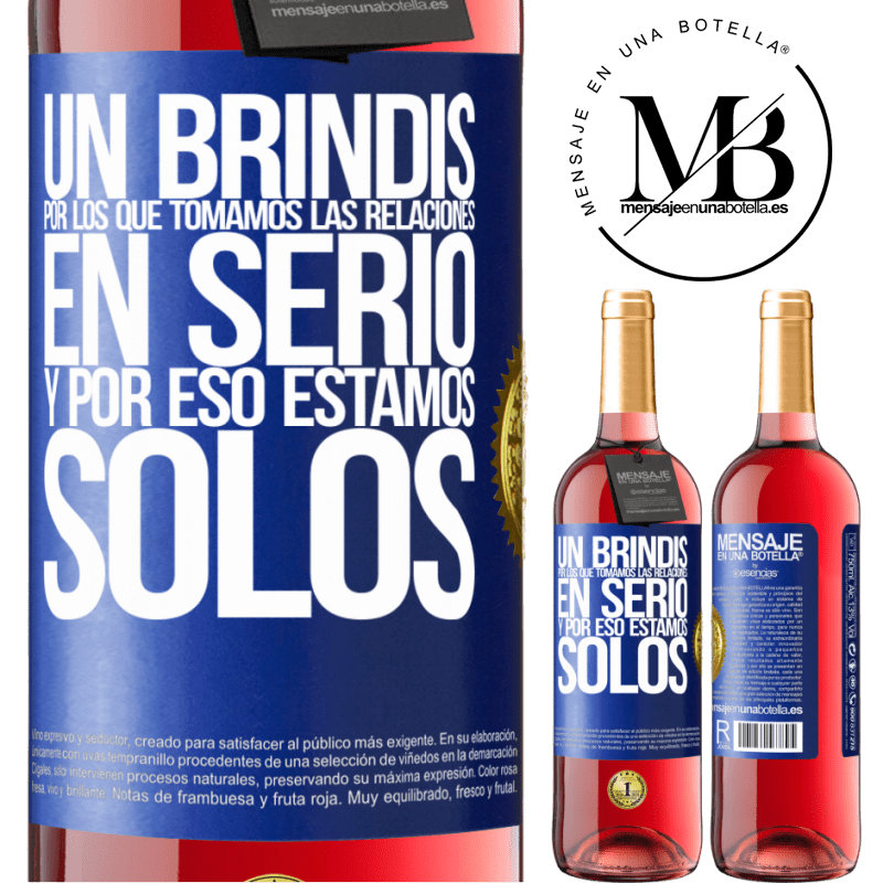 29,95 € Envío gratis | Vino Rosado Edición ROSÉ Un brindis por los que tomamos las relaciones en serio y por eso estamos solos Etiqueta Azul. Etiqueta personalizable Vino joven Cosecha 2023 Tempranillo