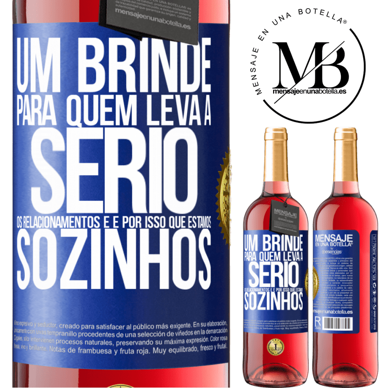 29,95 € Envio grátis | Vinho rosé Edição ROSÉ Um brinde para quem leva a sério os relacionamentos e é por isso que estamos sozinhos Etiqueta Azul. Etiqueta personalizável Vinho jovem Colheita 2025 Tempranillo