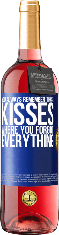 «You always remember those kisses where you forgot everything» ROSÉ Edition
