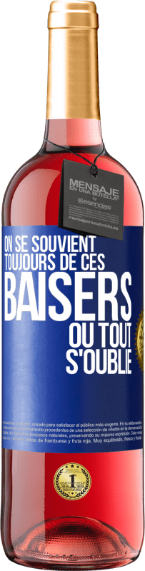 29,95 € | Vin rosé Édition ROSÉ On se souvient toujours de ces baisers où tout s'oublie Étiquette Bleue. Étiquette personnalisable Vin jeune Récolte 2023 Tempranillo