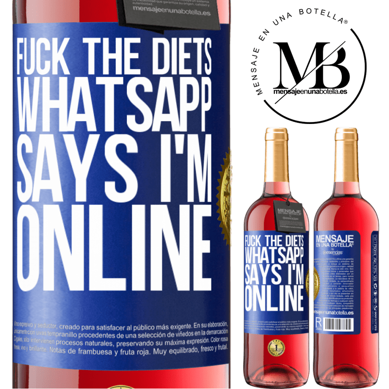 29,95 € Free Shipping | Rosé Wine ROSÉ Edition Fuck the diets, whatsapp says I'm online Blue Label. Customizable label Young wine Harvest 2021 Tempranillo
