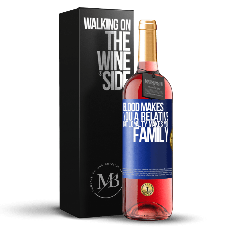 29,95 € Бесплатная доставка | Розовое вино Издание ROSÉ Кровь делает тебя родственником, но верность делает тебя семьей Синяя метка. Настраиваемая этикетка Молодое вино Урожай 2023 Tempranillo
