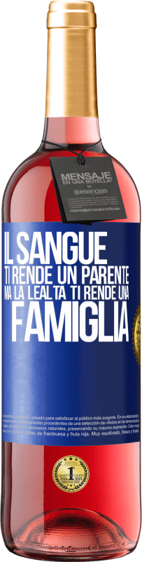 29,95 € | Vino rosato Edizione ROSÉ Il sangue ti rende un parente, ma la lealtà ti rende una famiglia Etichetta Blu. Etichetta personalizzabile Vino giovane Raccogliere 2024 Tempranillo