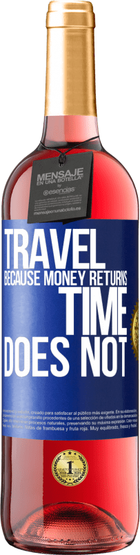 29,95 € | Rosé Wine ROSÉ Edition Travel, because money returns. Time does not Blue Label. Customizable label Young wine Harvest 2023 Tempranillo