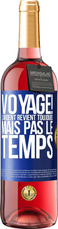 29,95 € Envoi gratuit | Vin rosé Édition ROSÉ Voyage! L'argent revient toujours mais pas le temps Étiquette Bleue. Étiquette personnalisable Vin jeune Récolte 2025 Tempranillo