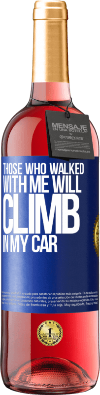 «Those who walked with me will climb in my car» ROSÉ Edition