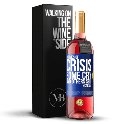 «In times of crisis, some cry and others sell scarves» ROSÉ Edition