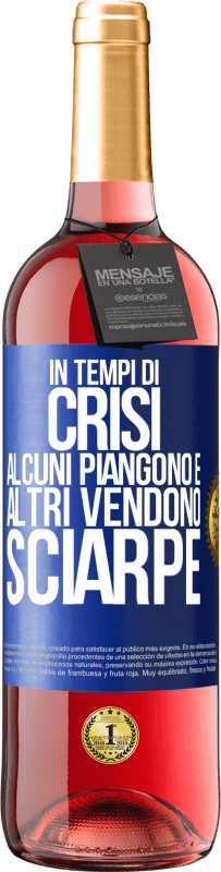 29,95 € | Vino rosato Edizione ROSÉ In tempi di crisi, alcuni piangono e altri vendono sciarpe Etichetta Blu. Etichetta personalizzabile Vino giovane Raccogliere 2024 Tempranillo