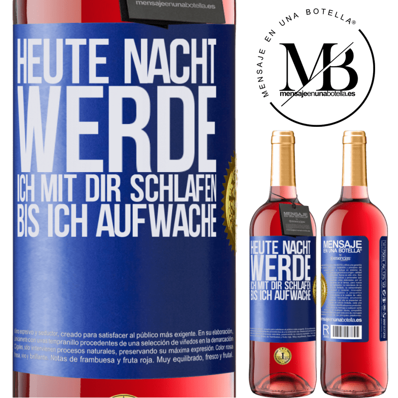 29,95 € Kostenloser Versand | Roséwein ROSÉ Ausgabe Heute Nacht werde ich mit dir Liebe machen bis ich aufwache Blaue Markierung. Anpassbares Etikett Junger Wein Ernte 2023 Tempranillo