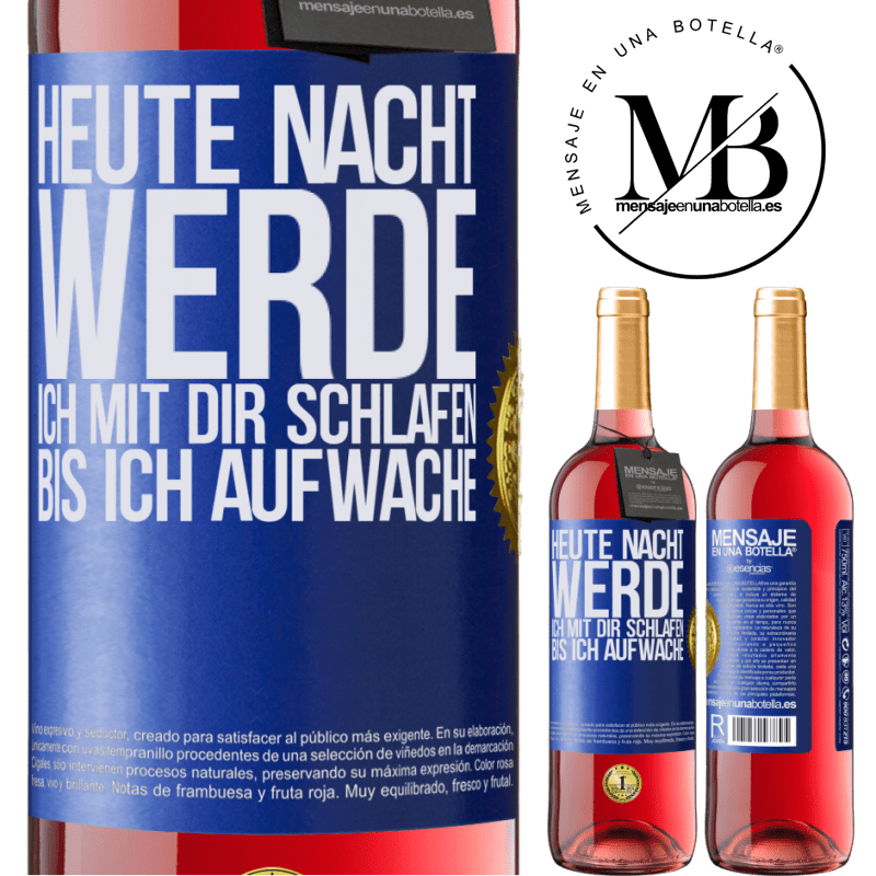 29,95 € Kostenloser Versand | Roséwein ROSÉ Ausgabe Heute Nacht werde ich mit dir Liebe machen bis ich aufwache Blaue Markierung. Anpassbares Etikett Junger Wein Ernte 2025 Tempranillo
