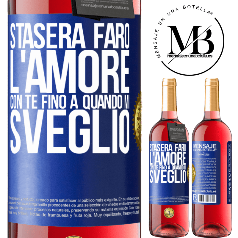 29,95 € Spedizione Gratuita | Vino rosato Edizione ROSÉ Stasera farò l'amore con te fino a quando mi sveglio Etichetta Blu. Etichetta personalizzabile Vino giovane Raccogliere 2023 Tempranillo