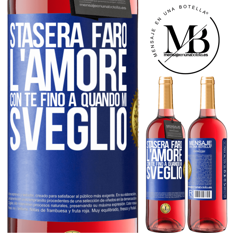 29,95 € Spedizione Gratuita | Vino rosato Edizione ROSÉ Stasera farò l'amore con te fino a quando mi sveglio Etichetta Blu. Etichetta personalizzabile Vino giovane Raccogliere 2025 Tempranillo