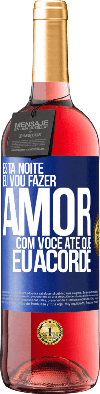 29,95 € | Vinho rosé Edição ROSÉ Esta noite eu vou fazer amor com você até que eu acorde Etiqueta Azul. Etiqueta personalizável Vinho jovem Colheita 2024 Tempranillo