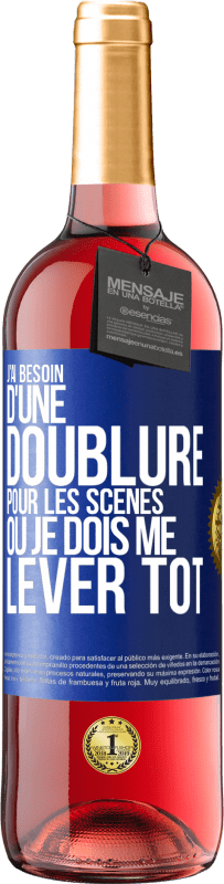 29,95 € Envoi gratuit | Vin rosé Édition ROSÉ J'ai besoin d'une doublure pour les scènes où je dois me lever tôt Étiquette Bleue. Étiquette personnalisable Vin jeune Récolte 2025 Tempranillo