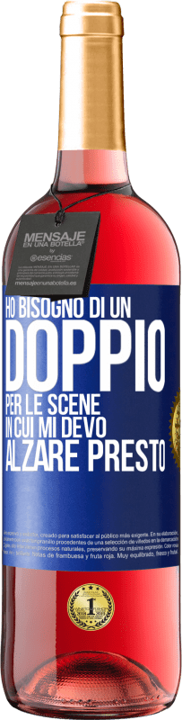 29,95 € | Vino rosato Edizione ROSÉ Ho bisogno di un doppio per le scene in cui mi devo alzare presto Etichetta Blu. Etichetta personalizzabile Vino giovane Raccogliere 2024 Tempranillo