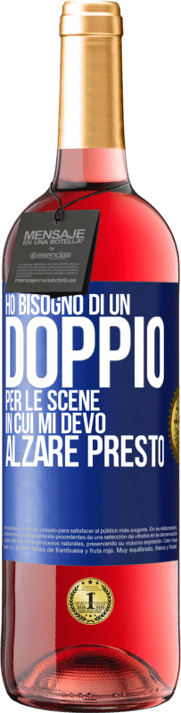 29,95 € Spedizione Gratuita | Vino rosato Edizione ROSÉ Ho bisogno di un doppio per le scene in cui mi devo alzare presto Etichetta Blu. Etichetta personalizzabile Vino giovane Raccogliere 2025 Tempranillo