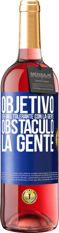 29,95 € | Vino Rosado Edición ROSÉ Objetivo: ser más tolerante con la gente. Obstáculo: la gente Etiqueta Azul. Etiqueta personalizable Vino joven Cosecha 2024 Tempranillo