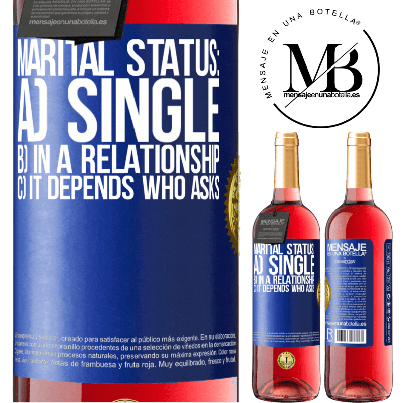 29,95 € Free Shipping | Rosé Wine ROSÉ Edition Marital status: a) Single b) In a relationship c) It depends who asks Blue Label. Customizable label Young wine Harvest 2022 Tempranillo