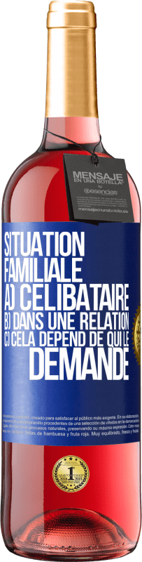 29,95 € | Vin rosé Édition ROSÉ Situation familiale: a) célibataire b) Dans une relation c) Cela dépend de qui le demande Étiquette Bleue. Étiquette personnalisable Vin jeune Récolte 2024 Tempranillo