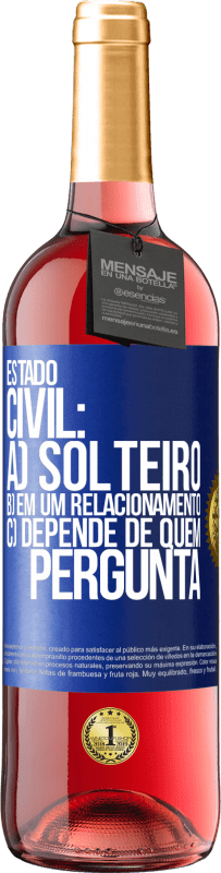 29,95 € | Vinho rosé Edição ROSÉ Estado civil: a) Solteiro b) em um relacionamento c) Depende de quem pergunta Etiqueta Azul. Etiqueta personalizável Vinho jovem Colheita 2024 Tempranillo