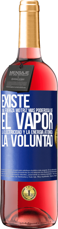 29,95 € | Vino Rosado Edición ROSÉ Existe una fuerza motriz más poderosa que el vapor, la electricidad y la energía atómica: La voluntad Etiqueta Azul. Etiqueta personalizable Vino joven Cosecha 2025 Tempranillo