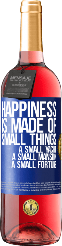 29,95 € | 桃红葡萄酒 ROSÉ版 幸福是由小东西组成的：小游艇，小豪宅，小财富 蓝色标签. 可自定义的标签 青年酒 收成 2023 Tempranillo