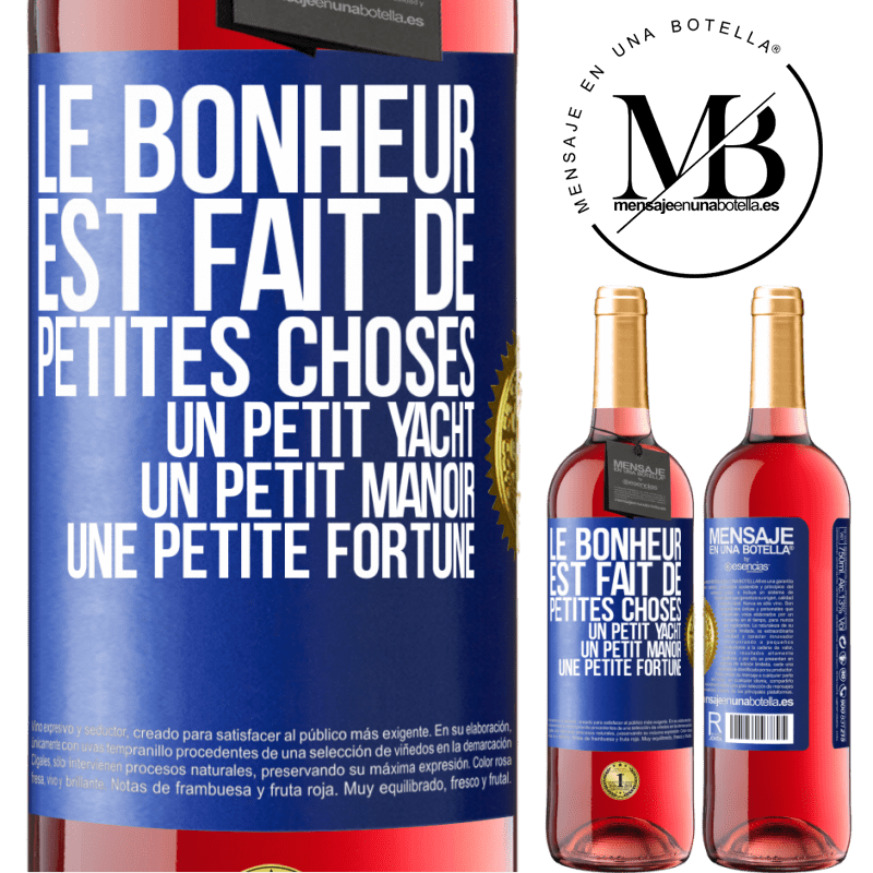 29,95 € Envoi gratuit | Vin rosé Édition ROSÉ Le bonheur est fait de petites choses: un petit yacht, un petit manoir, une petite fortune Étiquette Bleue. Étiquette personnalisable Vin jeune Récolte 2023 Tempranillo