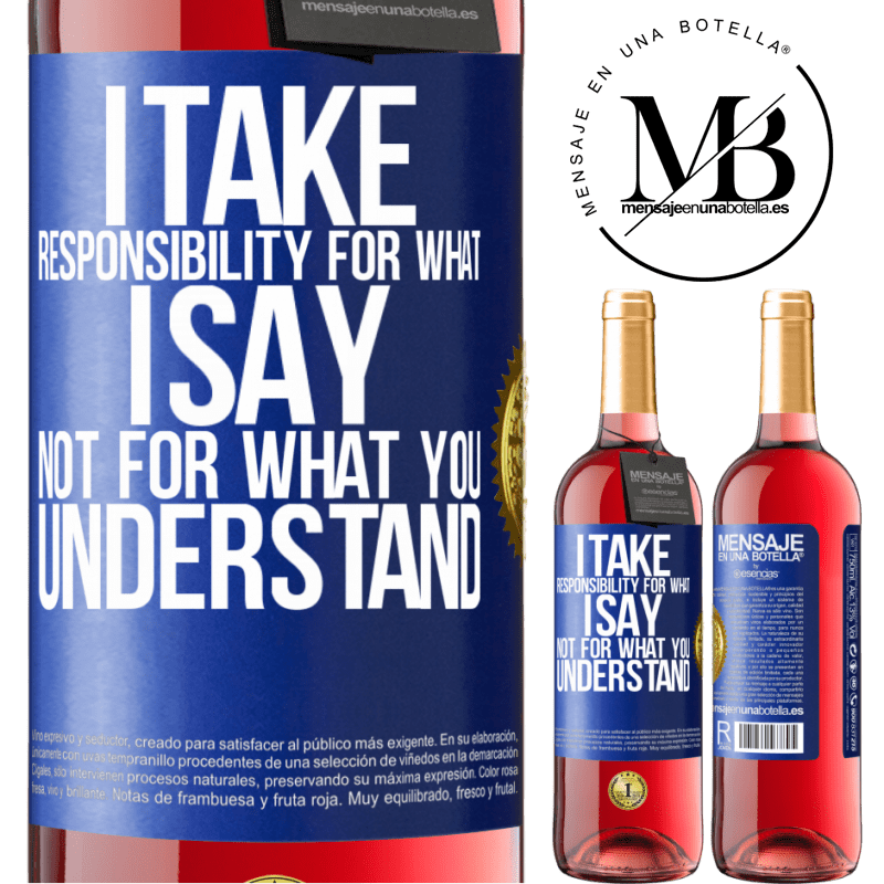 29,95 € Free Shipping | Rosé Wine ROSÉ Edition I take responsibility for what I say, not for what you understand Blue Label. Customizable label Young wine Harvest 2021 Tempranillo