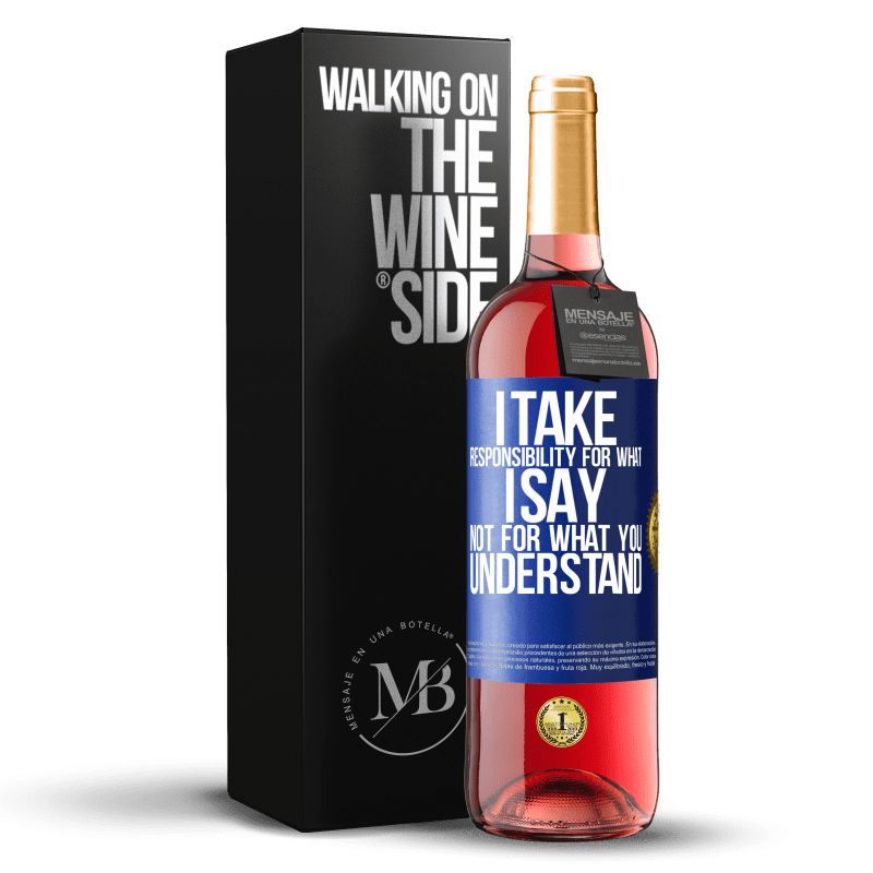 29,95 € Free Shipping | Rosé Wine ROSÉ Edition I take responsibility for what I say, not for what you understand Blue Label. Customizable label Young wine Harvest 2024 Tempranillo