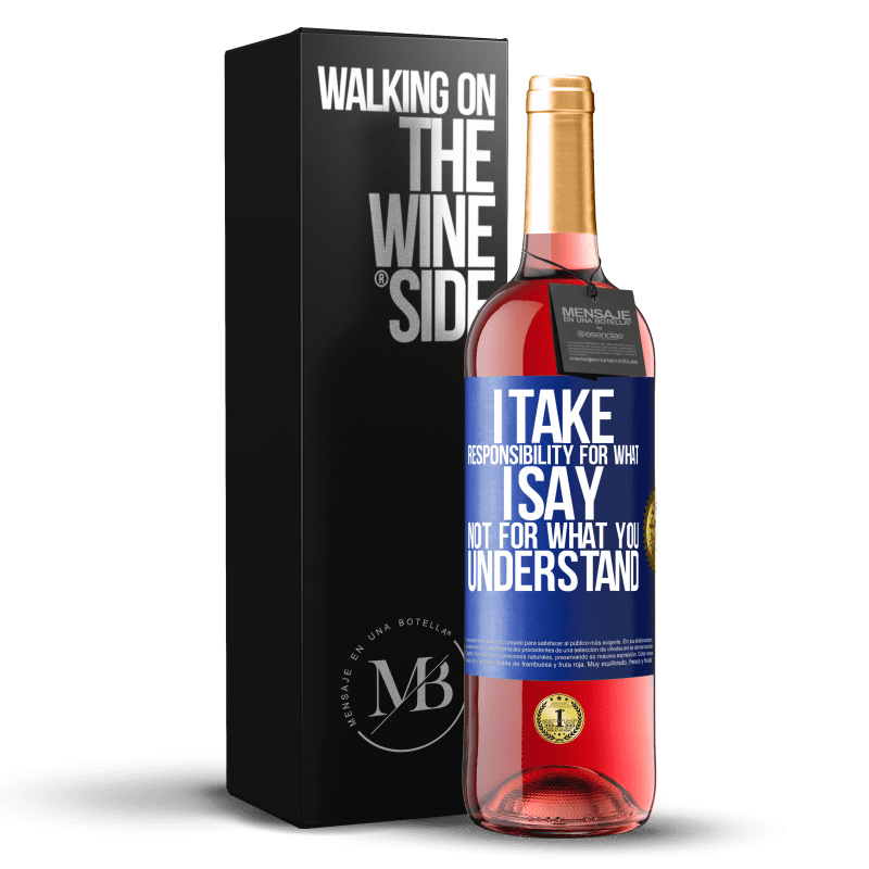 29,95 € Бесплатная доставка | Розовое вино Издание ROSÉ Я беру на себя ответственность за то, что говорю, а не за то, что вы понимаете Синяя метка. Настраиваемая этикетка Молодое вино Урожай 2023 Tempranillo