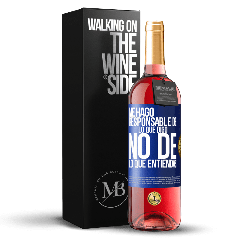 29,95 € Envío gratis | Vino Rosado Edición ROSÉ Me hago responsable de lo que digo, no de lo que entiendas Etiqueta Azul. Etiqueta personalizable Vino joven Cosecha 2024 Tempranillo