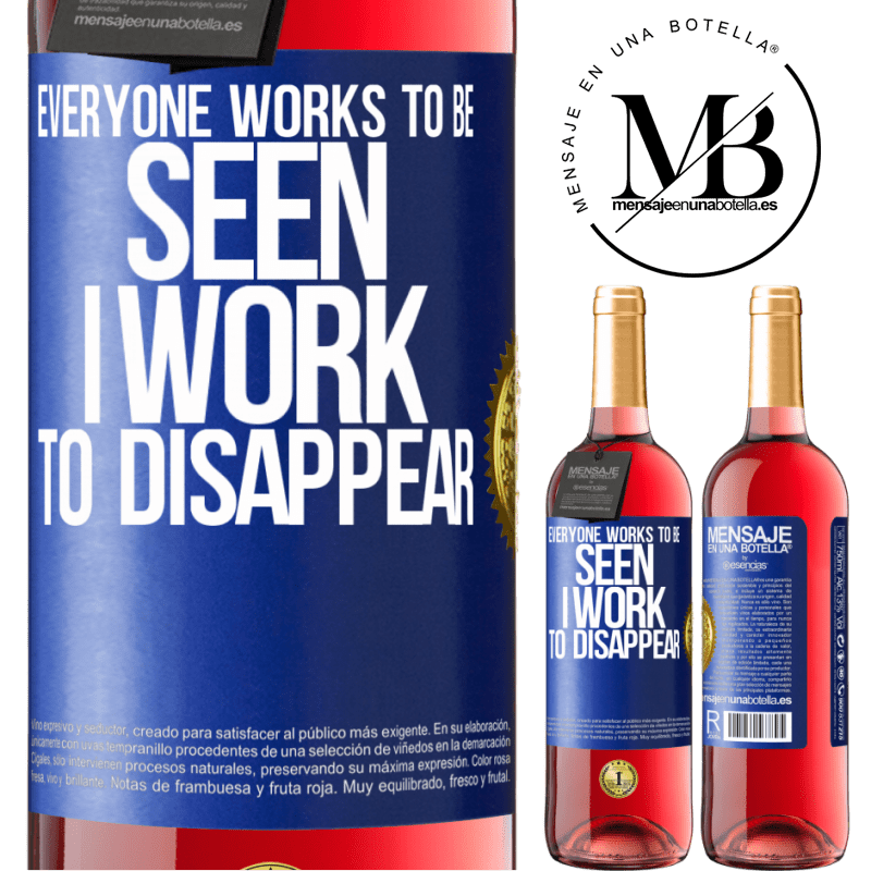 29,95 € Free Shipping | Rosé Wine ROSÉ Edition Everyone works to be seen. I work to disappear Blue Label. Customizable label Young wine Harvest 2021 Tempranillo