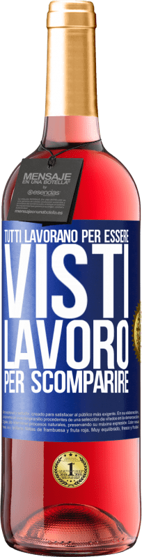 29,95 € | Vino rosato Edizione ROSÉ Tutti lavorano per essere visti. Lavoro per scomparire Etichetta Blu. Etichetta personalizzabile Vino giovane Raccogliere 2024 Tempranillo