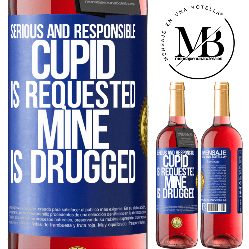 29,95 € Free Shipping | Rosé Wine ROSÉ Edition Serious and responsible cupid is requested, mine is drugged Blue Label. Customizable label Young wine Harvest 2021 Tempranillo