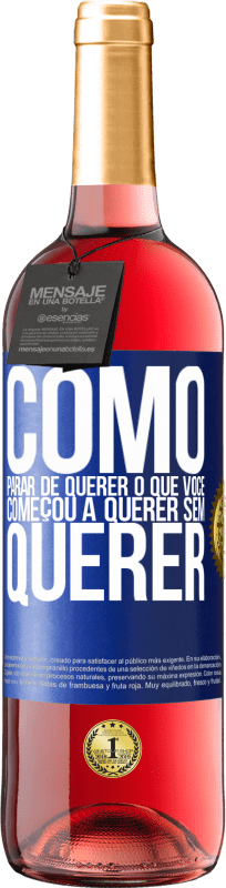 29,95 € | Vinho rosé Edição ROSÉ Como parar de querer o que você começou a querer sem querer Etiqueta Azul. Etiqueta personalizável Vinho jovem Colheita 2024 Tempranillo