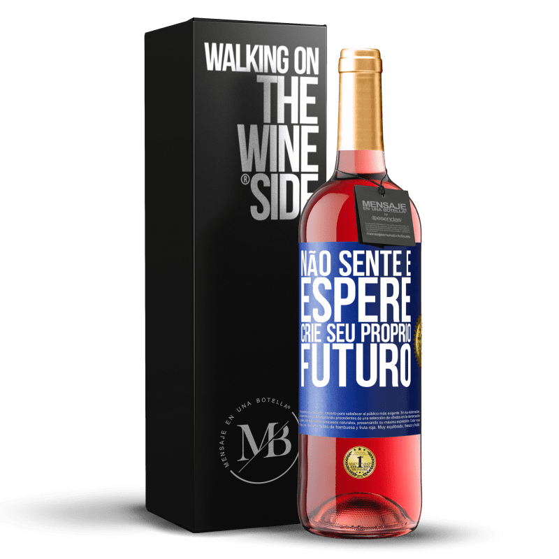 29,95 € Envio grátis | Vinho rosé Edição ROSÉ Não sente e espere, crie seu próprio futuro Etiqueta Azul. Etiqueta personalizável Vinho jovem Colheita 2024 Tempranillo