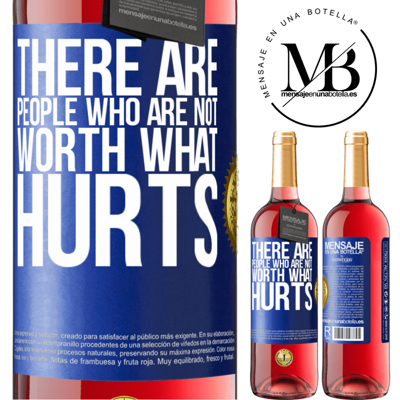 24,95 € Free Shipping | Rosé Wine ROSÉ Edition There are people who are not worth what hurts Blue Label. Customizable label Young wine Harvest 2021 Tempranillo