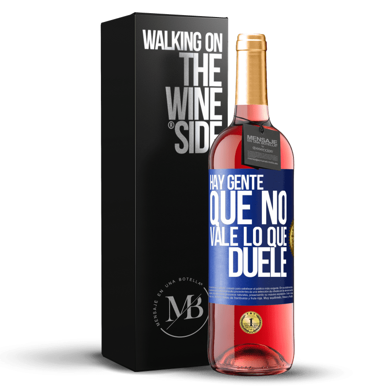 29,95 € Envío gratis | Vino Rosado Edición ROSÉ Hay gente que no vale lo que duele Etiqueta Azul. Etiqueta personalizable Vino joven Cosecha 2024 Tempranillo